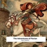 The Adventures of Florian, Henry Beston