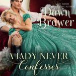 A Lady Never Confesses, Dawn Brower