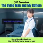 The Dying Man and My Bottom Deep Hum..., JC Cummings