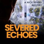 Severed Echoes, D.V. Chernov