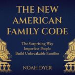 The New American Family Code, Noah Dyer
