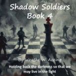 Shadow Soldiers Book 4, Wrathe W. Aceing