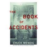 The Book of Accidents A Novel, Chuck Wendig