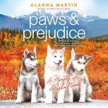 Paws and Prejudice, Alanna Martin