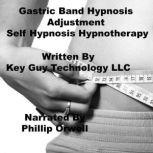 Gastric Band Hypnosis Adjustment Self..., Key Guy Technology LLC
