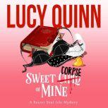 Sweet Corpse of  Mine, Lucy Quinn