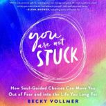 You Are Not Stuck, Becky Vollmer