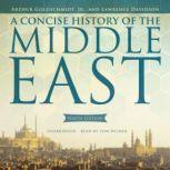 A Concise History of the Middle East Ninth Edition, Arthur Goldschmidt, Jr., and Lawrence Davidson