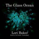 The Glass Ocean, Lori Baker