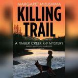 Killing Trail A Timber Creek K-9 Mystery, Margaret Mizushima