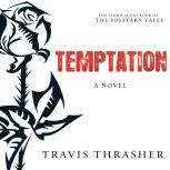 Temptation, Travis Thrasher