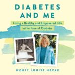 Diabetes and Me, Wendy Louise Novak