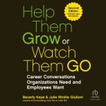 Help Them Grow or Watch Them Go, 2nd ..., Julie Winkle Giulioni