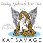 Counting Backwards From Gone, Kat Savage