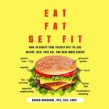 Eat Fat, Get Fit, Kusha Karvandi
