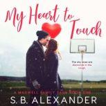 My Heart to Touch, S.B. Alexander
