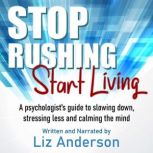 Stop Rushing Start Living, Liz Anderson