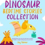 Dinosaur Bedtime Stories Collection ..., Joy Palmer