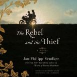 The Rebel and the Thief, JanPhilipp Sendker
