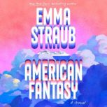 American Fantasy, Emma Straub
