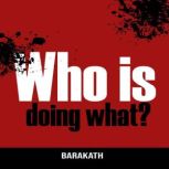 Who is doing what?, BARAKATH