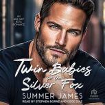 Twin Babies for the Silver Fox, Summer James