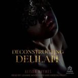 Deconstructing Delilah, Alison Rhymes