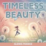 Timeless Beauty, Glenis France