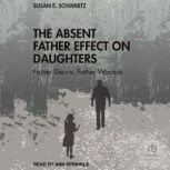 The Absent Father Effect on Daughters..., Susan E. Schwartz
