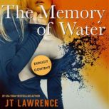 The Memory of Water, JT Lawrence