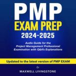 PMP Exam Prep 20242025, Maxwell Livingstone