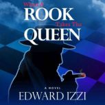 When A Rook Takes The Queen, Edward Izzi