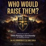 Who Would Raise Them?, Jim Hood