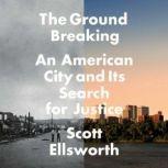 The Ground Breaking, Scott Ellsworth