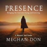 Presence, Meghan Don