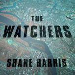 The Watchers, Shane Harris