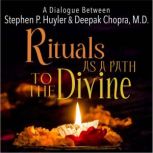Rituals as a Path to the Divine, Stephen P. Huyler