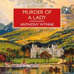 Murder of a Lady, Anthony Wynne