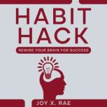 Habit Hack, Joy Rae