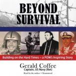 Beyond Survival, Gerald Coffee, captain, US Navy, retired