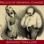 Relics of General Chasse, Anthony Trollope