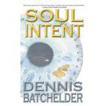 Soul Intent Book 2, Dennis Batchelder
