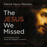 The Jesus We Missed, Father Patrick Reardon