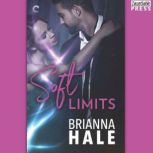 Soft Limits, Brianna Hale