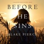 Before He Sins  A Mackenzie White My..., Blake Pierce