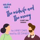 The Midwife and the Money Oak Creek ..., Lainey Davis