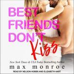 Best Friends Don't Kiss, Max Monroe