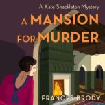 A Mansion for Murder, Frances Brody
