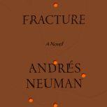 Fracture, Andres Neuman