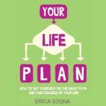 Your Life Plan, Erica Sosna